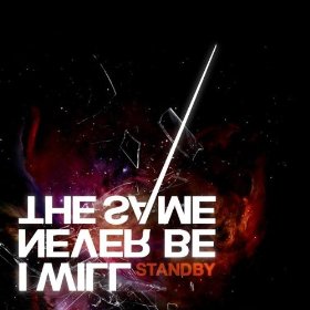 I Will Never Be The Same - Standby